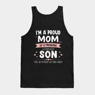 I'm A Proud Mom Shirt Gift From Son To Mom Funny Mothers Day Tank Top